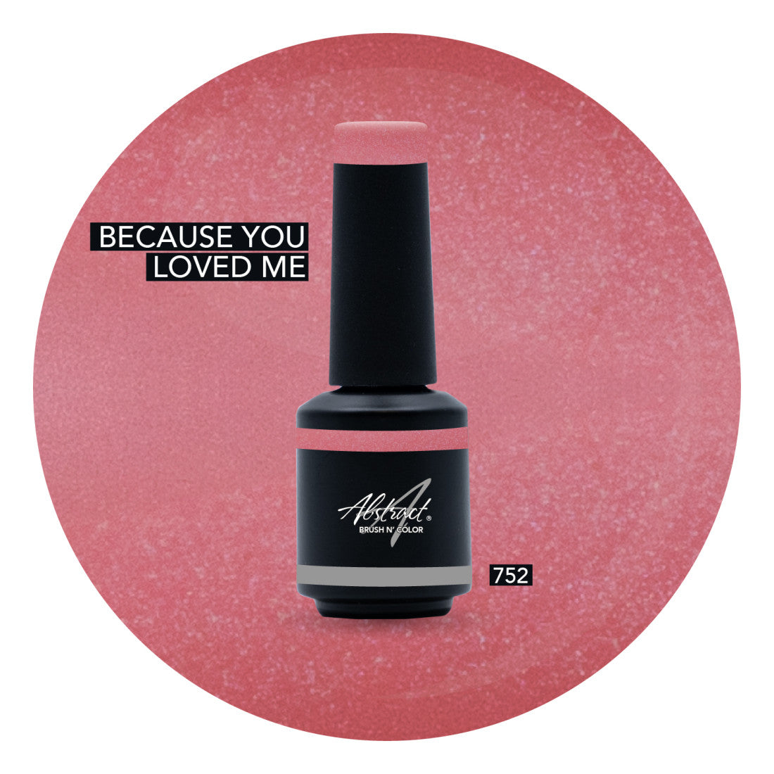 Brush N' Color BECAUSE YOU LOVED ME 10ml